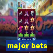 major bets